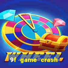 9f game crash ganhar dinheiro