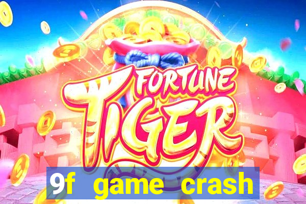 9f game crash ganhar dinheiro