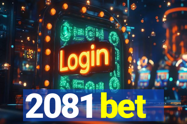 2081 bet