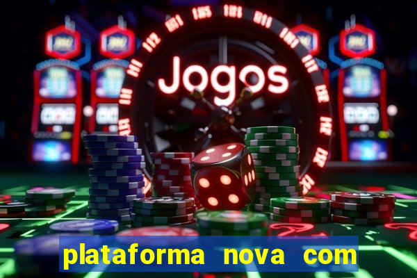 plataforma nova com bonus no cadastro