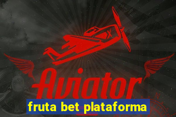 fruta bet plataforma
