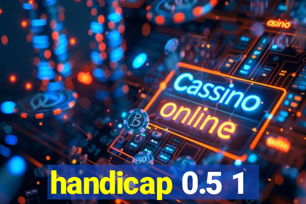 handicap 0.5 1