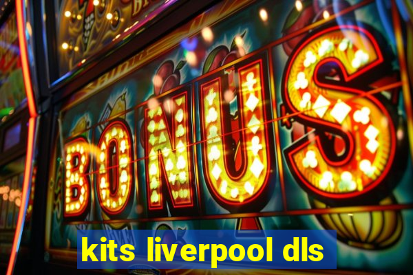 kits liverpool dls