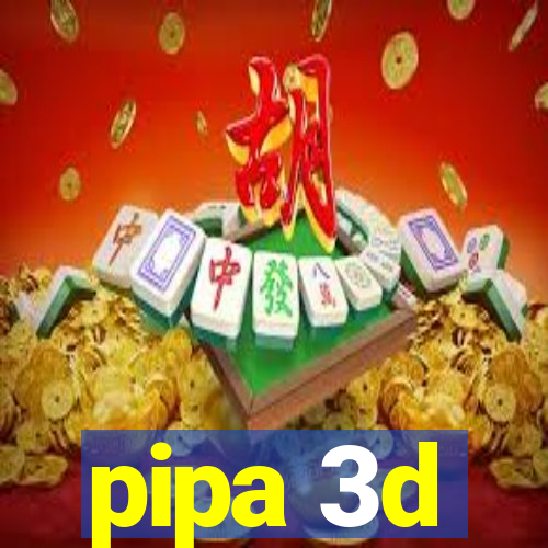 pipa 3d