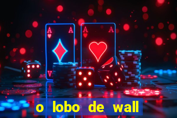 o lobo de wall street filme online