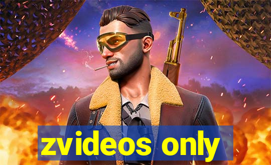 zvideos only