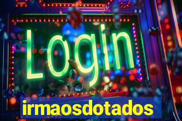 irmaosdotados
