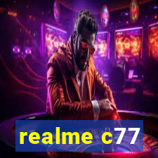 realme c77