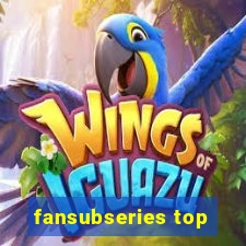fansubseries top