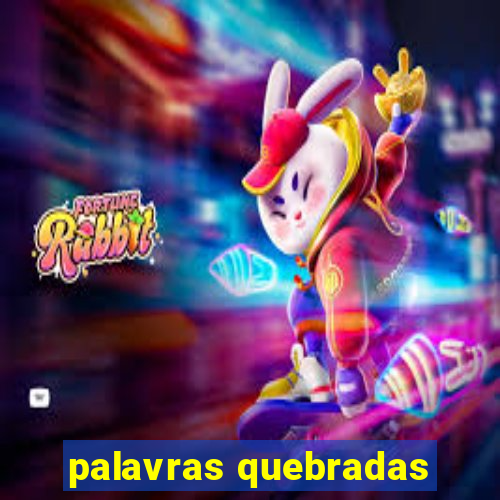 palavras quebradas