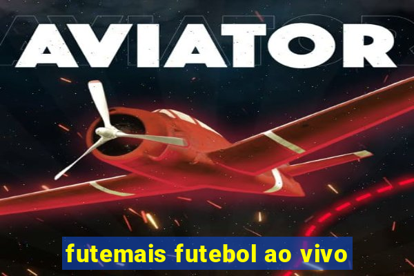 futemais futebol ao vivo
