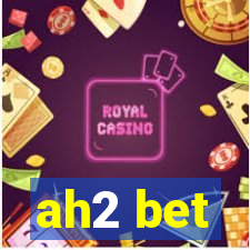 ah2 bet