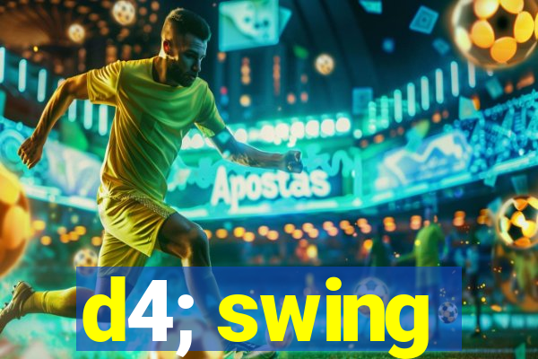 d4; swing