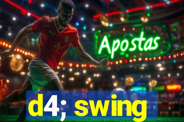 d4; swing