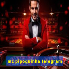 mc pipoquinha telegram