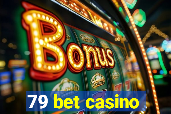 79 bet casino