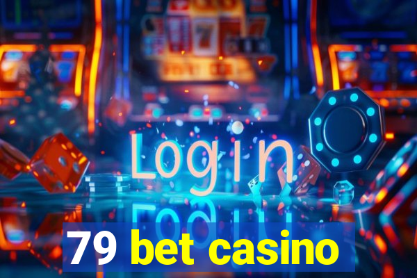 79 bet casino