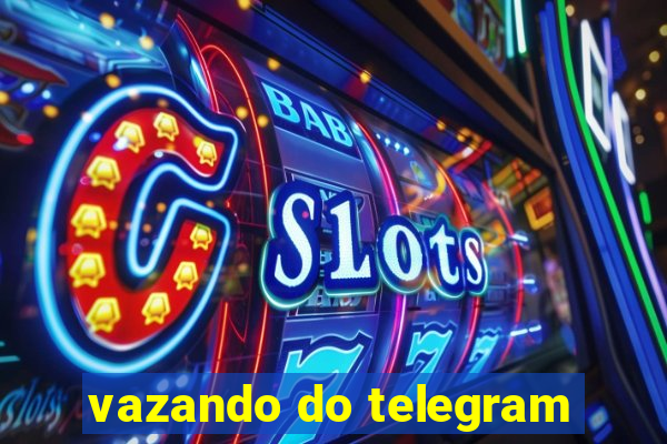 vazando do telegram