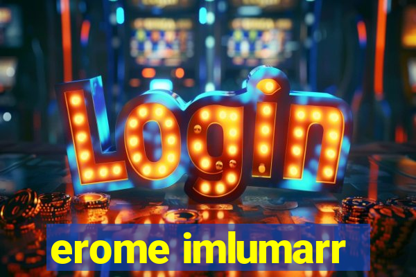 erome imlumarr