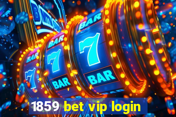 1859 bet vip login