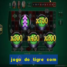 jogo do tigre com 5 reais