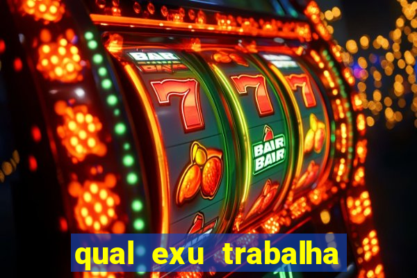 qual exu trabalha com a pomba gira rosa vermelha