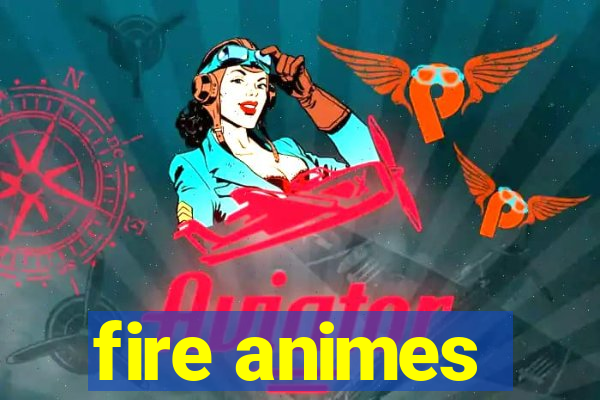 fire animes