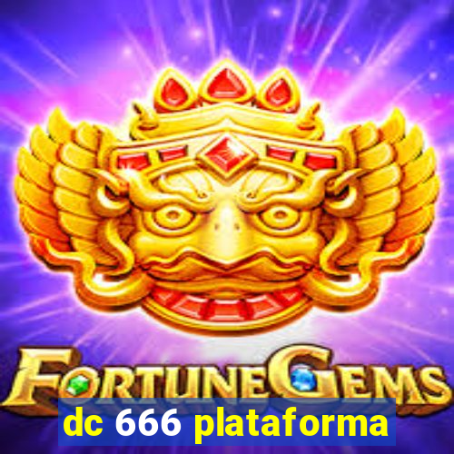 dc 666 plataforma