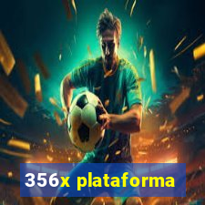 356x plataforma