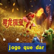 jogo que dar dinheiro no cadastro