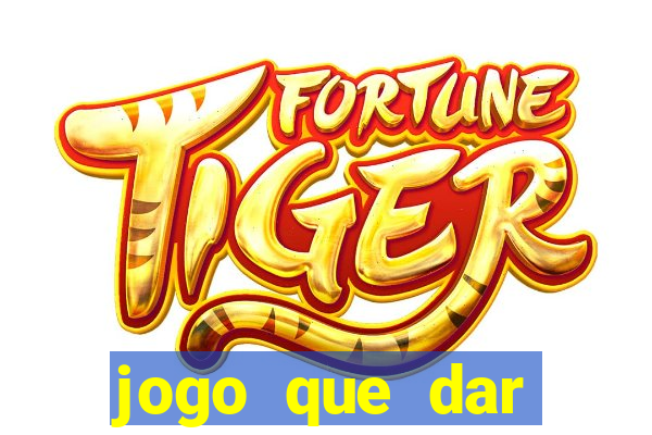 jogo que dar dinheiro no cadastro