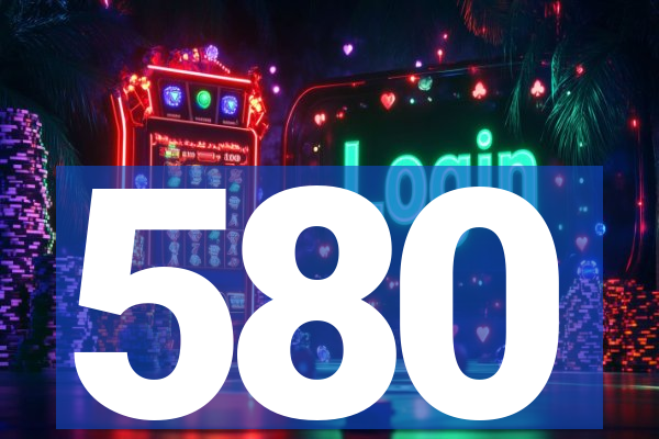 580