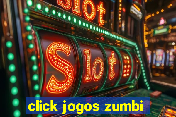 click jogos zumbi