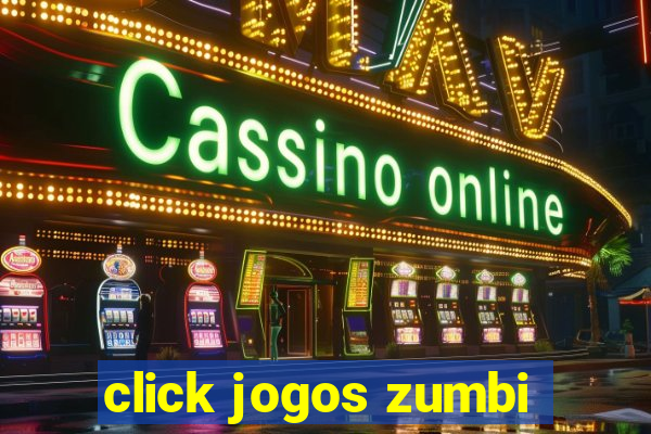 click jogos zumbi