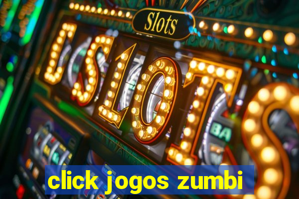 click jogos zumbi
