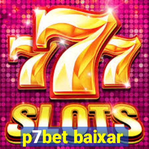 p7bet baixar