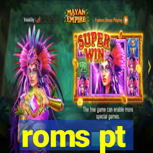 roms pt