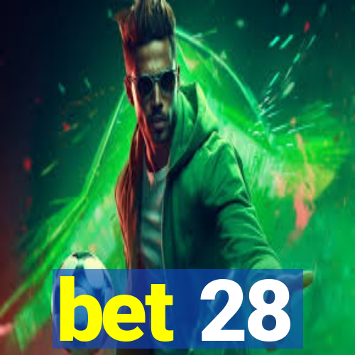 bet 28