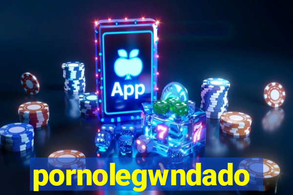 pornolegwndado