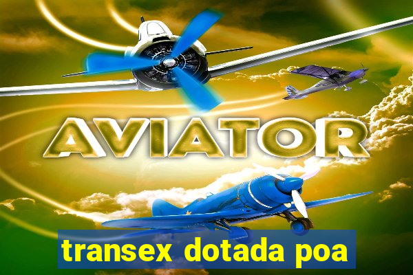transex dotada poa