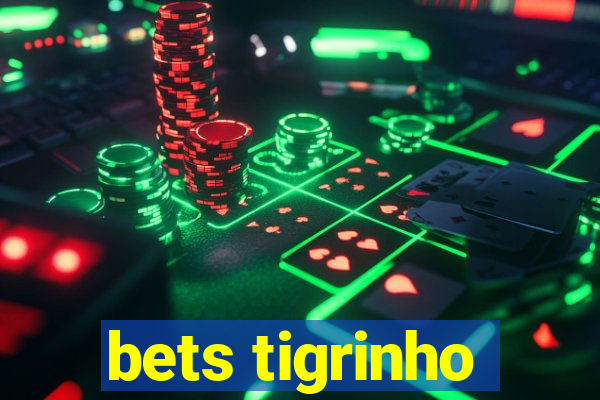 bets tigrinho