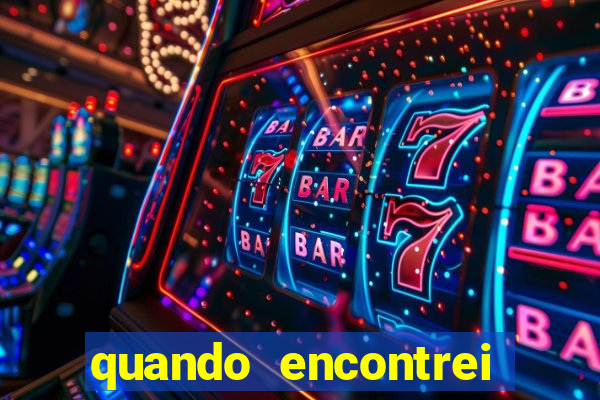 quando encontrei você filme completo dublado gratis