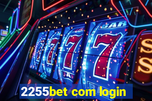 2255bet com login