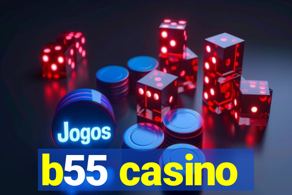 b55 casino