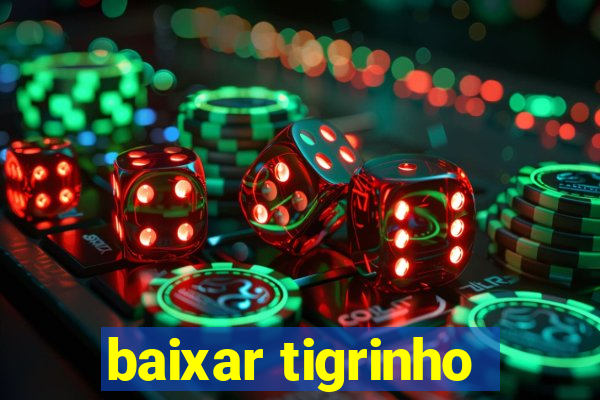 baixar tigrinho