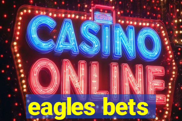 eagles bets