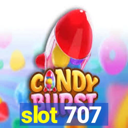 slot 707