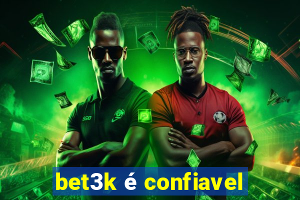 bet3k é confiavel