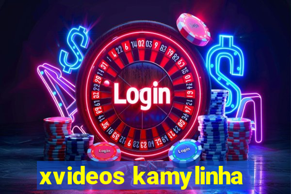 xvideos kamylinha
