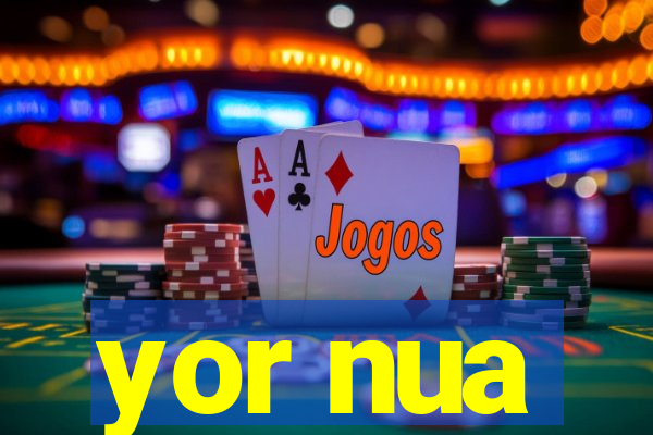 yor nua